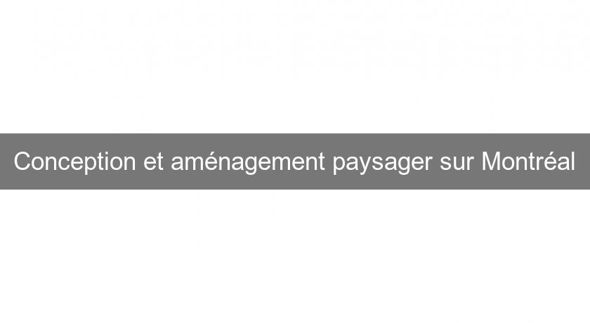 Conception et aménagement paysager sur Montréal Conception et aménagement paysager sur Montréal