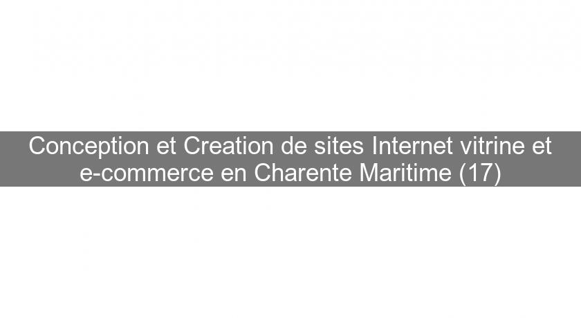 Conception et Creation de sites Internet vitrine et e-commerce en Charente Maritime (17) Conception et Creation de sites Internet vitrine et e-commerce en Charente Maritime (17)