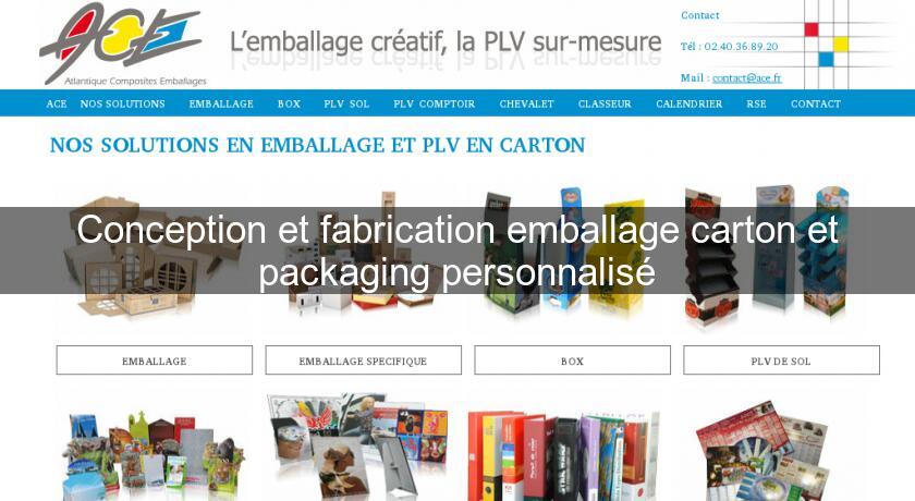 Conception et fabrication emballage carton et packaging personnalisé Conception et fabrication emballage carton et packaging personnalisé