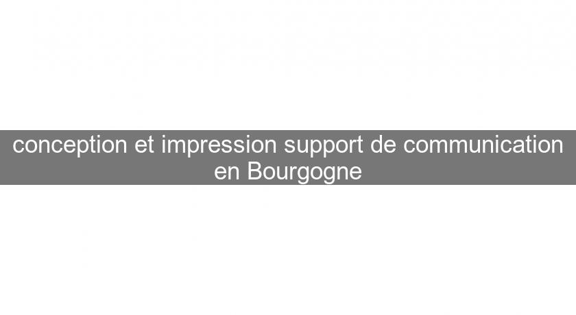 conception et impression support de communication en Bourgogne