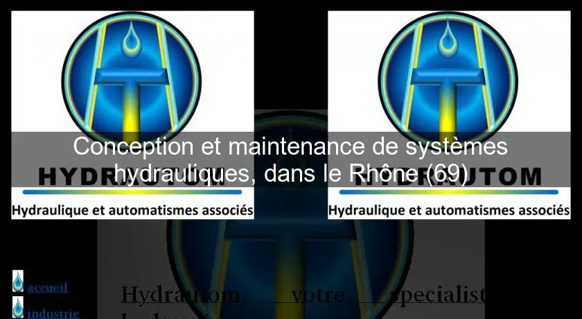 Conception et maintenance de systèmes hydrauliques, dans le Rhône (69)