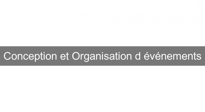 Conception et Organisation d'événements Conception et Organisation d'événements