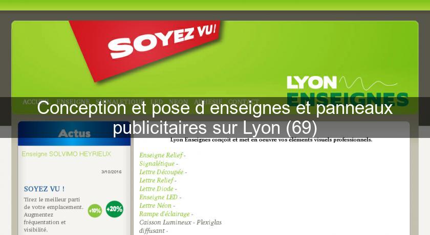 Conception et pose d'enseignes et panneaux publicitaires sur Lyon (69) Conception et pose d'enseignes et panneaux publicitaires sur Lyon (69)