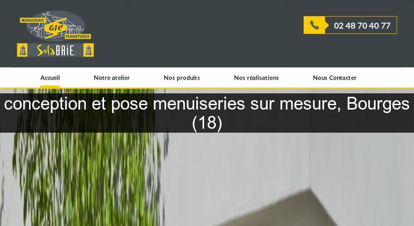 conception et pose menuiseries sur mesure, Bourges (18) conception et pose menuiseries sur mesure, Bourges (18)