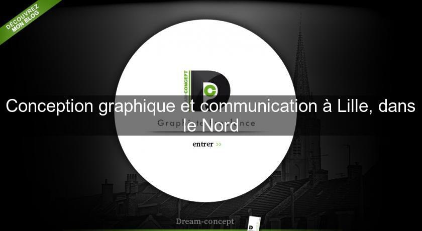 Conception graphique et communication à Lille, dans le Nord