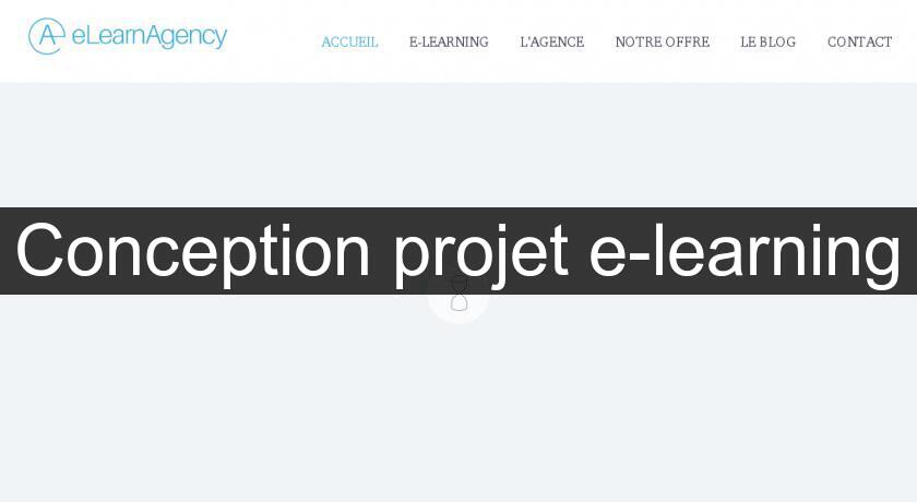 Conception projet e-learning Conception projet e-learning