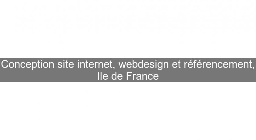 Conception site internet, webdesign et référencement, Ile de France