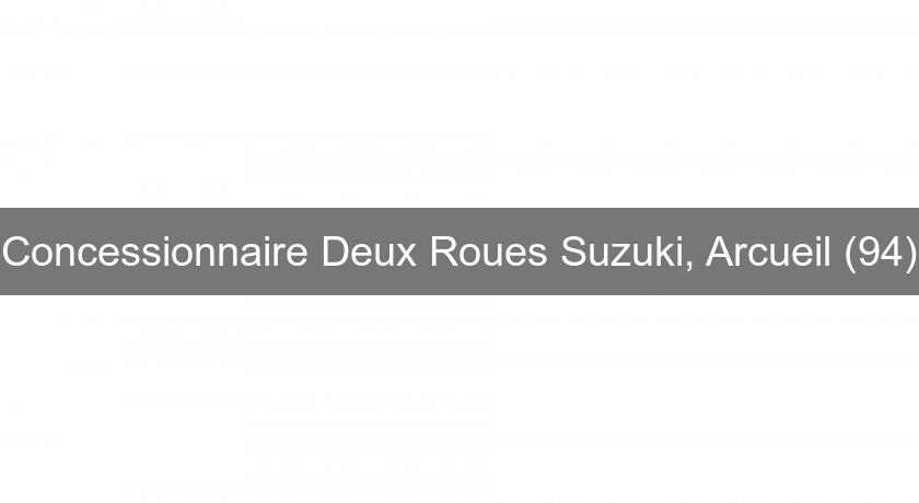 Concessionnaire Deux Roues Suzuki, Arcueil (94) Concessionnaire Deux Roues Suzuki, Arcueil (94)