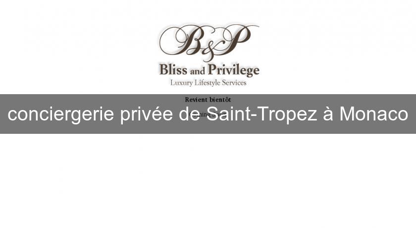 conciergerie privée de Saint-Tropez à Monaco conciergerie privée de Saint-Tropez à Monaco