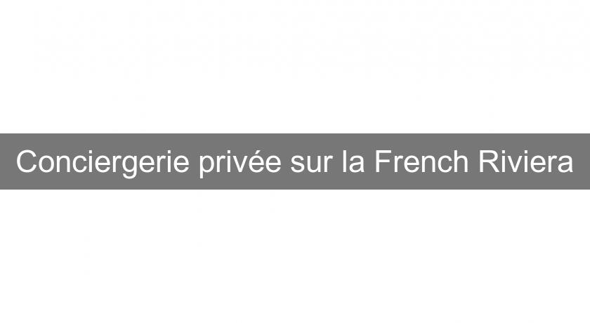 Conciergerie privée sur la French Riviera Conciergerie privée sur la French Riviera