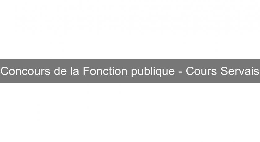 Concours de la Fonction publique - Cours Servais Concours de la Fonction publique - Cours Servais