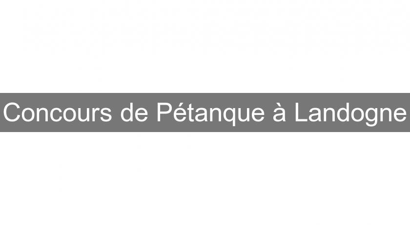 Concours de Pétanque à Landogne Concours de Pétanque à Landogne