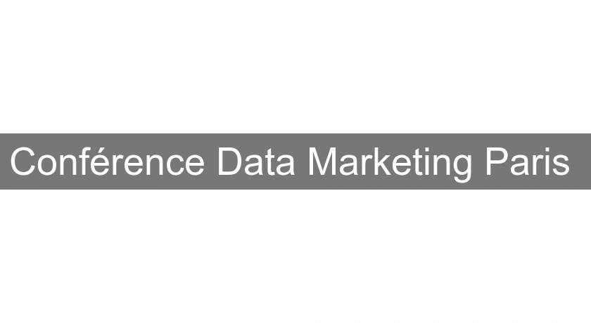 Conférence Data Marketing Paris 