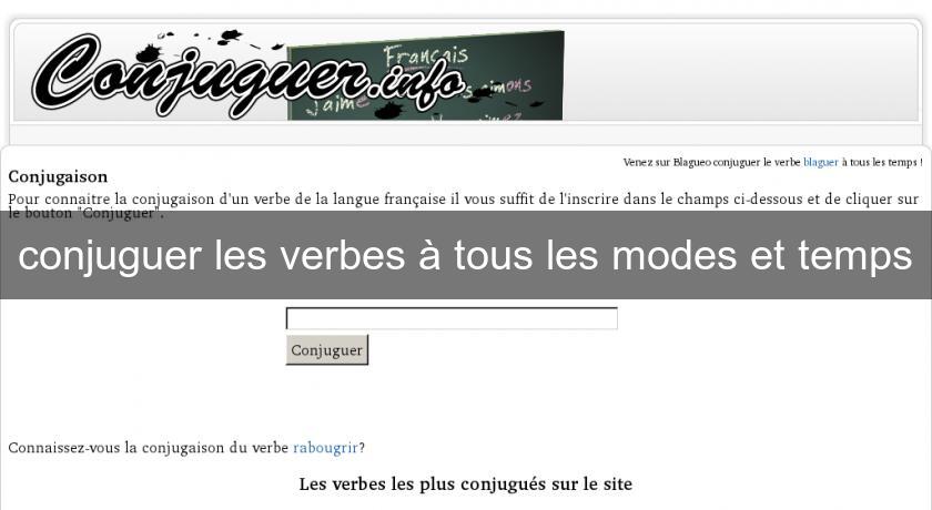 conjuguer les verbes à tous les modes et temps