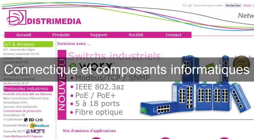 Connectique et composants informatiques Connectique et composants informatiques