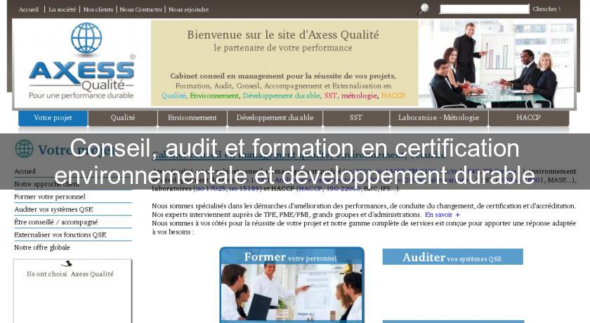 Conseil, audit et formation en certification environnementale et développement durable Conseil, audit et formation en certification environnementale et développement durable