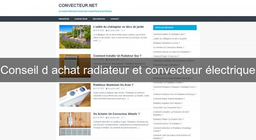 Conseil d'achat radiateur et convecteur électrique Conseil d'achat radiateur et convecteur électrique