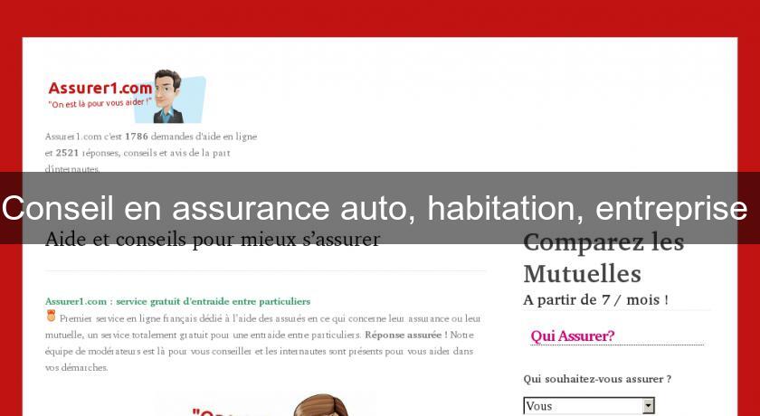 Conseil en assurance auto, habitation, entreprise 