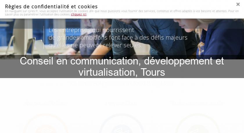 Conseil en communication, développement et virtualisation, Tours Conseil en communication, développement et virtualisation, Tours