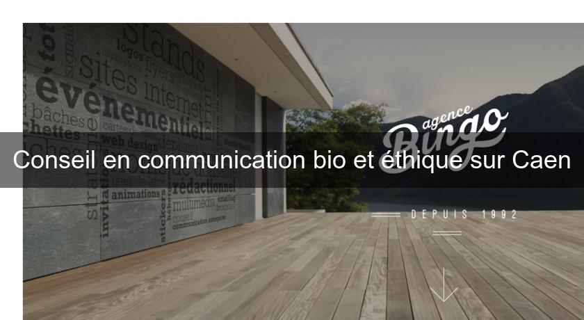 Conseil en communication bio et éthique sur Caen