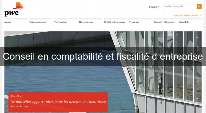Conseil en comptabilité et fiscalité d'entreprise Conseil en comptabilité et fiscalité d'entreprise