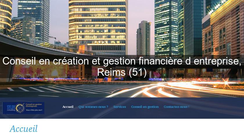 Conseil en création et gestion financière d'entreprise, Reims (51) Conseil en création et gestion financière d'entreprise, Reims (51)