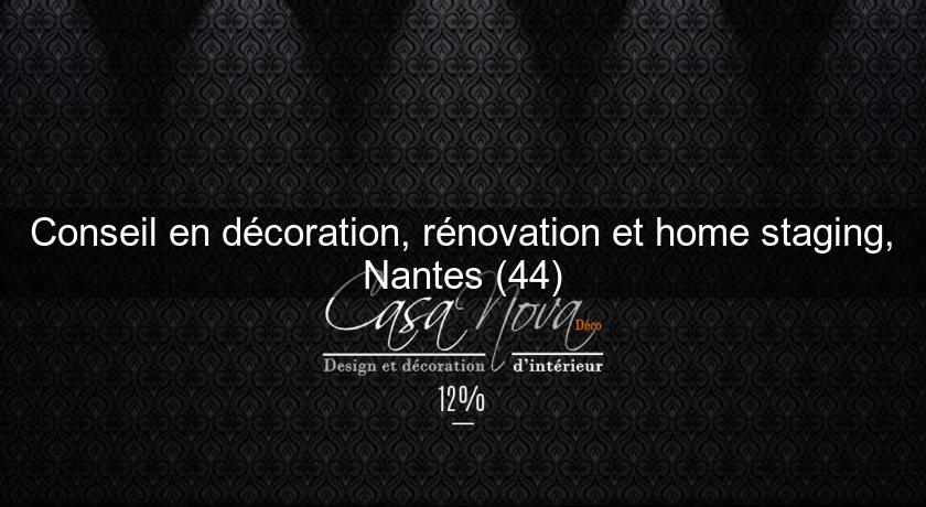 Conseil en décoration, rénovation et home staging, Nantes (44) Conseil en décoration, rénovation et home staging, Nantes (44)