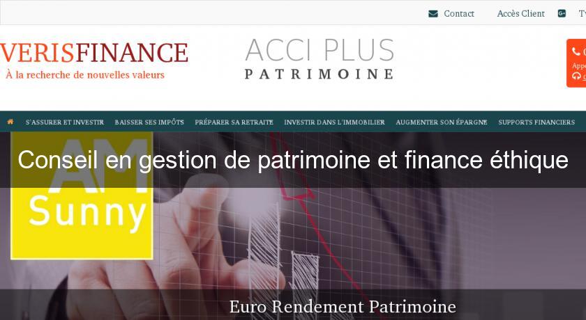 Conseil en gestion de patrimoine et finance éthique Conseil en gestion de patrimoine et finance éthique