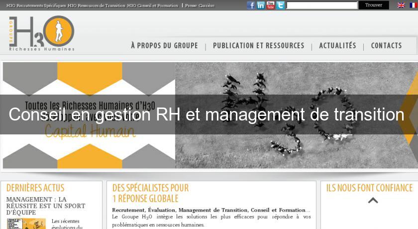 Conseil en gestion RH et management de transition Conseil en gestion RH et management de transition