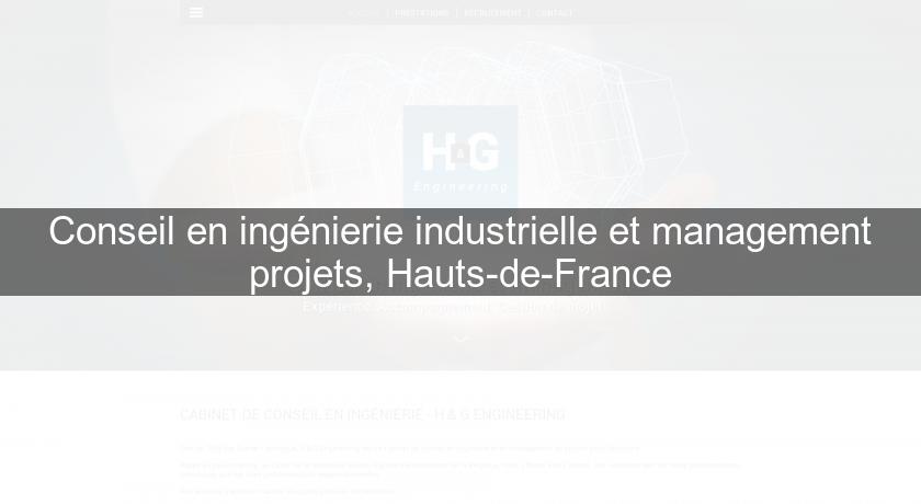 Conseil en ingénierie industrielle et management projets, Hauts-de-France