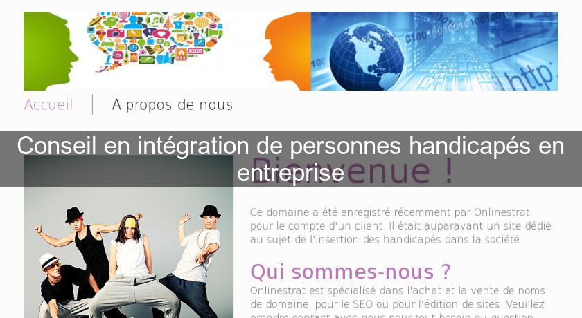 Conseil en intégration de personnes handicapés en entreprise