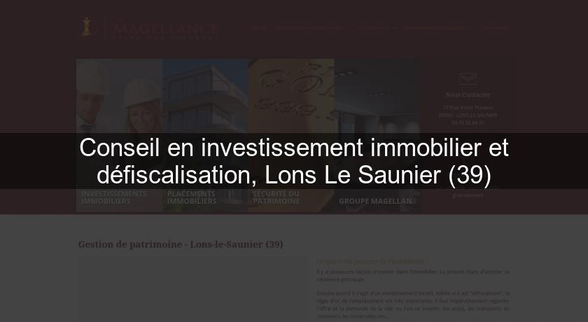Conseil en investissement immobilier et défiscalisation, Lons Le Saunier (39)