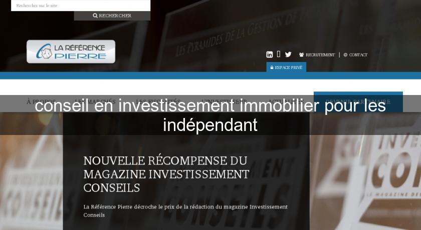 conseil en investissement immobilier pour les indépendant conseil en investissement immobilier pour les indépendant