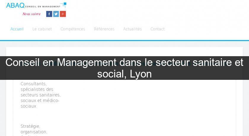 Conseil en Management dans le secteur sanitaire et social, Lyon