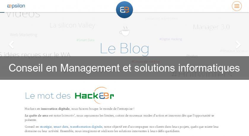 Conseil en Management et solutions informatiques Conseil en Management et solutions informatiques