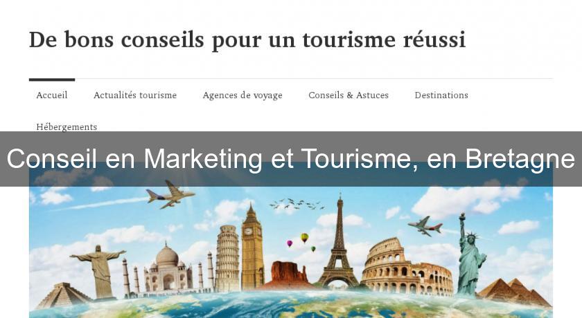 Conseil en Marketing et Tourisme, en Bretagne Conseil en Marketing et Tourisme, en Bretagne