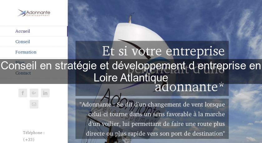 Conseil en stratégie et développement d'entreprise en Loire Atlantique Conseil en stratégie et développement d'entreprise en Loire Atlantique