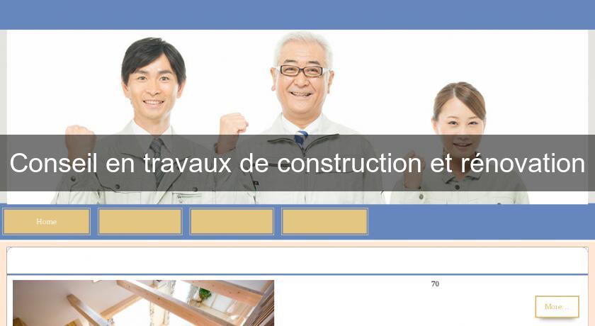 Conseil en travaux de construction et rénovation