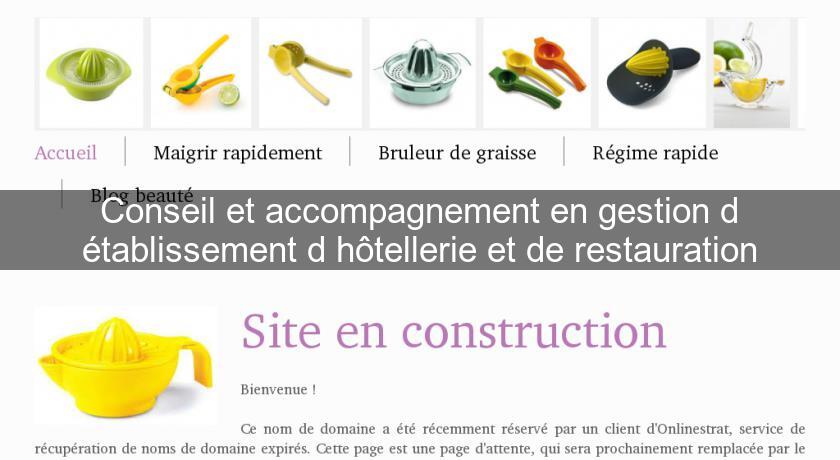 Conseil et accompagnement en gestion d'établissement d'hôtellerie et de restauration