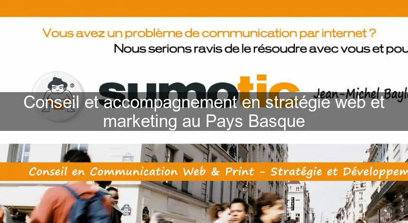Conseil et accompagnement en stratégie web et marketing au Pays Basque