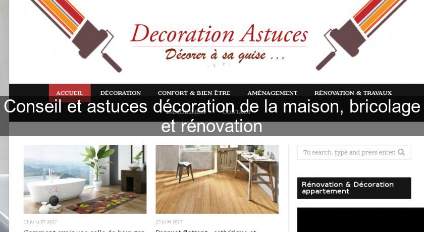 Conseil et astuces décoration de la maison, bricolage et rénovation Conseil et astuces décoration de la maison, bricolage et rénovation