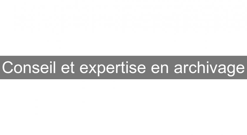 Conseil et expertise en archivage