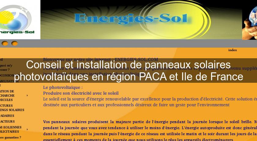 Conseil et installation de panneaux solaires photovoltaïques en région PACA et Ile de France Conseil et installation de panneaux solaires photovoltaïques en région PACA et Ile de France