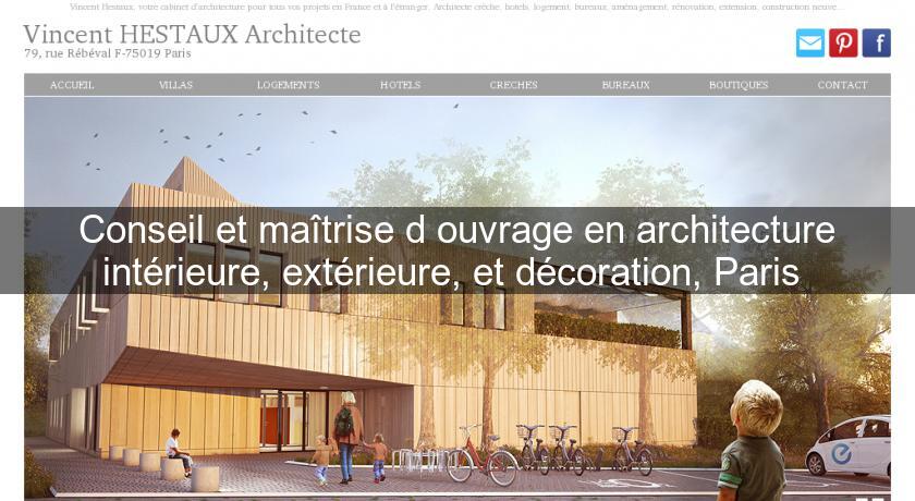 Conseil et maîtrise d'ouvrage en architecture intérieure, extérieure, et décoration, Paris Conseil et maîtrise d'ouvrage en architecture intérieure, extérieure, et décoration, Paris