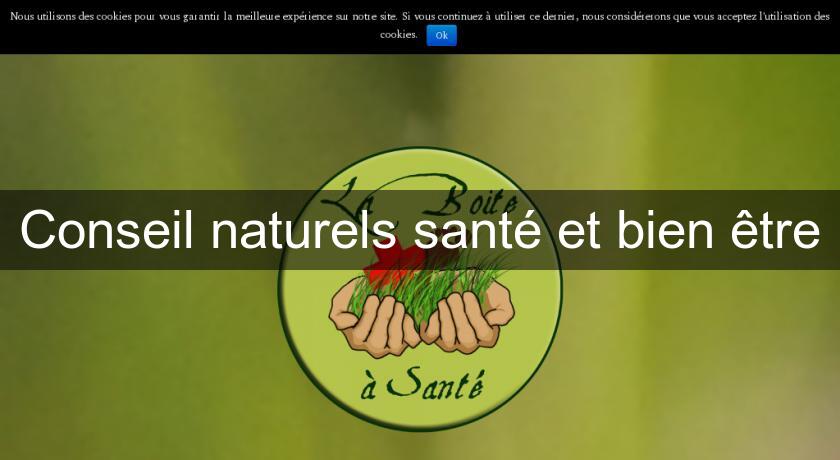 Conseil naturels santé et bien être