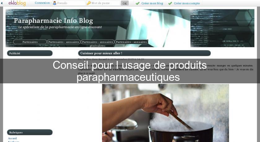 Conseil pour l'usage de produits parapharmaceutiques Conseil pour l'usage de produits parapharmaceutiques