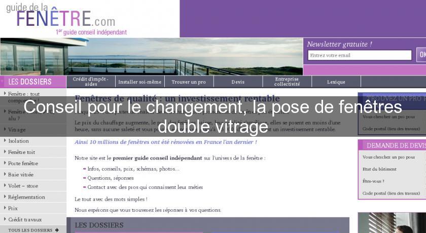 Conseil pour le changement, la pose de fenêtres double vitrage Conseil pour le changement, la pose de fenêtres double vitrage