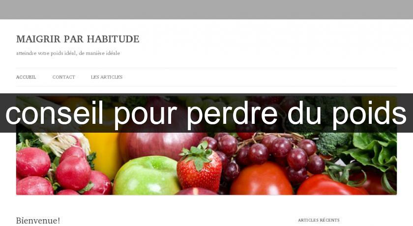 conseil pour perdre du poids conseil pour perdre du poids