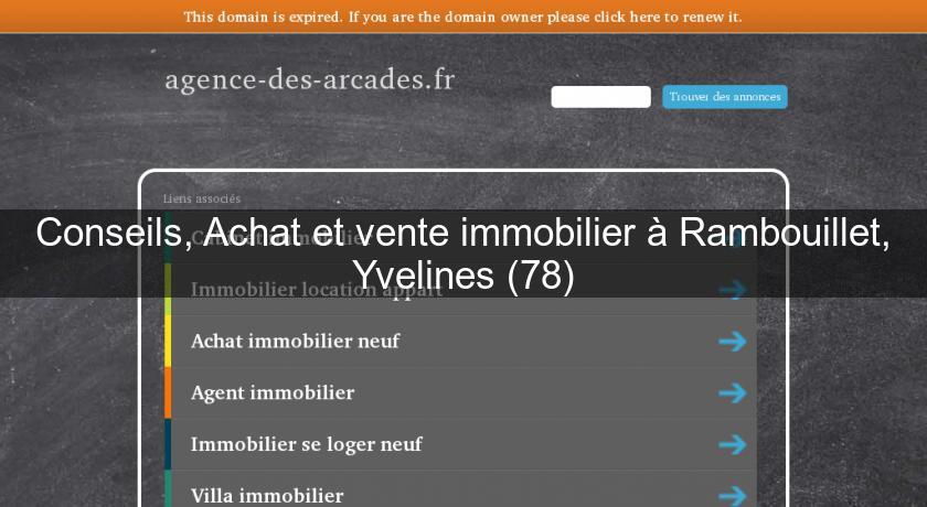 Conseils, Achat et vente immobilier à Rambouillet, Yvelines (78)