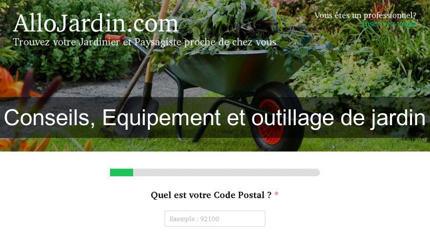 Conseils, Equipement et outillage de jardin